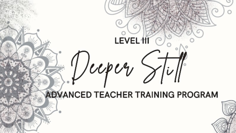 Deeper Still Advanced Teacher Training with davidji