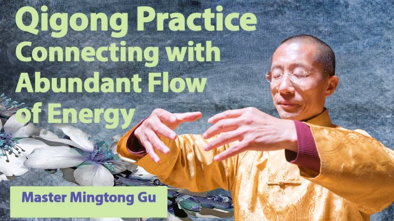 Qigong Practice: Connecting with Abundant Energy Flow