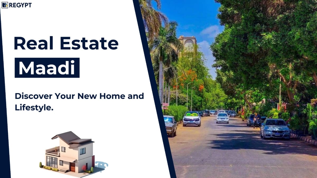 Real Estate Maadi: Best Properties, Neighborhoods, and Lifestyle Benefits