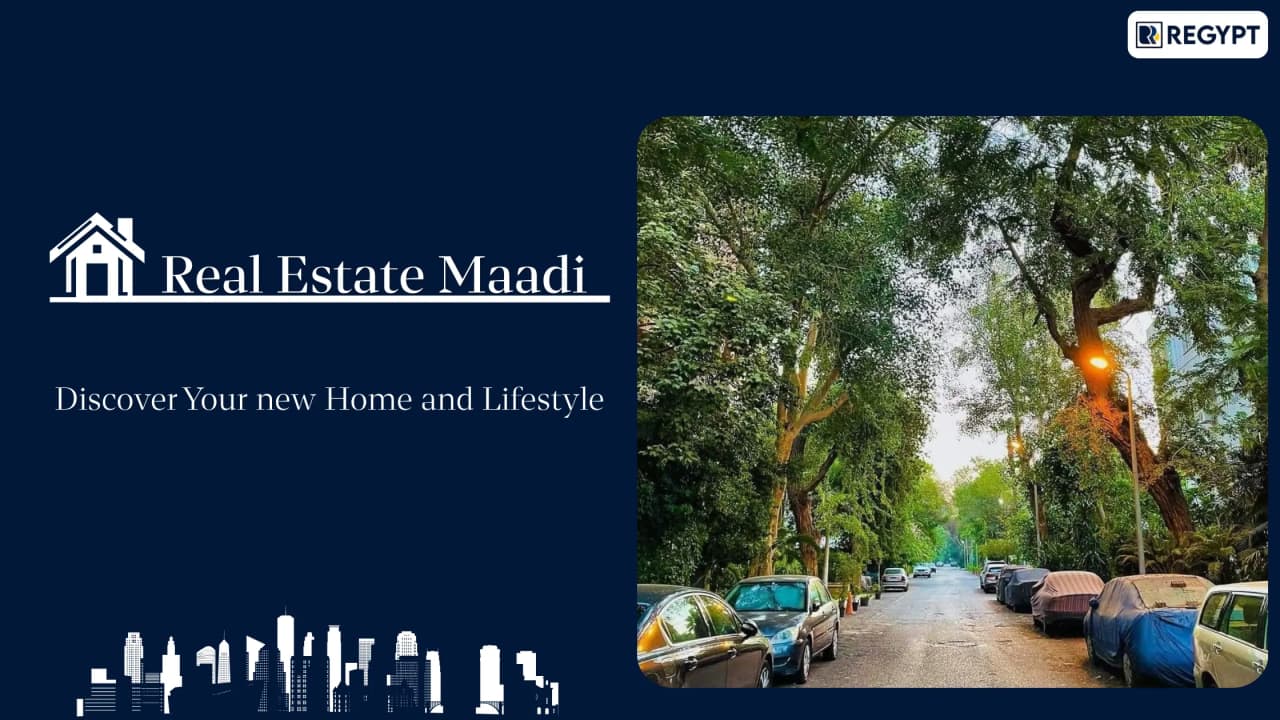 Real Estate Maadi: Best Properties, Neighborhoods, and Lifestyle Benefits