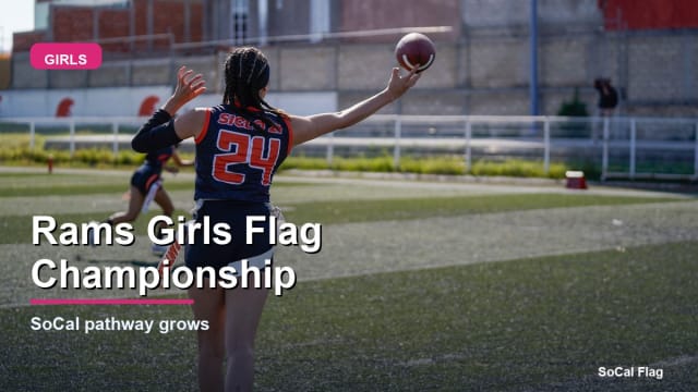 Girls flag football athletes competing on a field representing the Rams' Southern California championship pathway