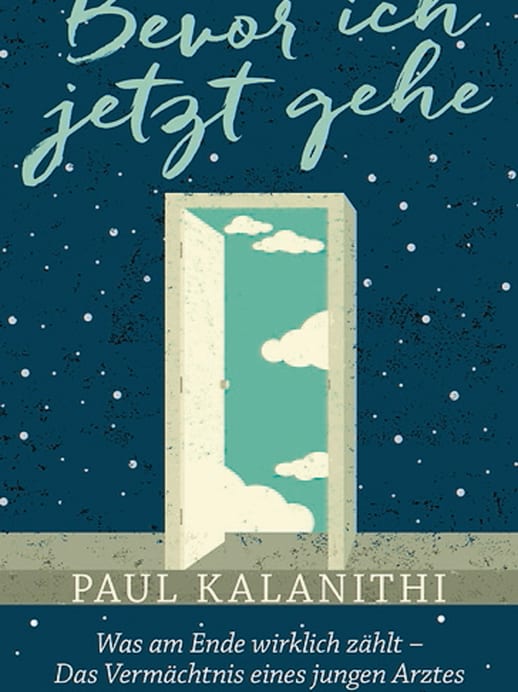 «Bevor ich jetzt gehe» von Paul Kalanithi