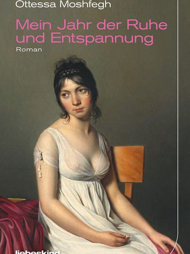 «Mein Jahr der Ruhe und Entspannung» von Ottessa Moshfegh