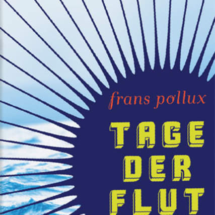 Frans Pollux - Vor uns die Sintflut