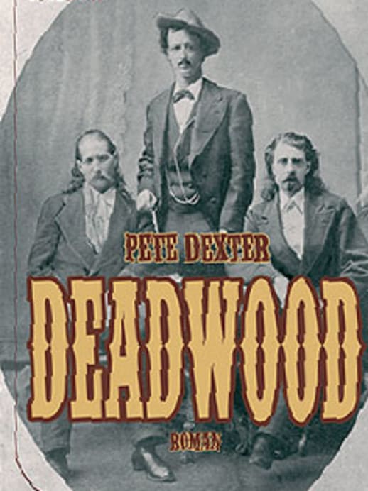 Deadwood: neues Buch von Peter Dexter