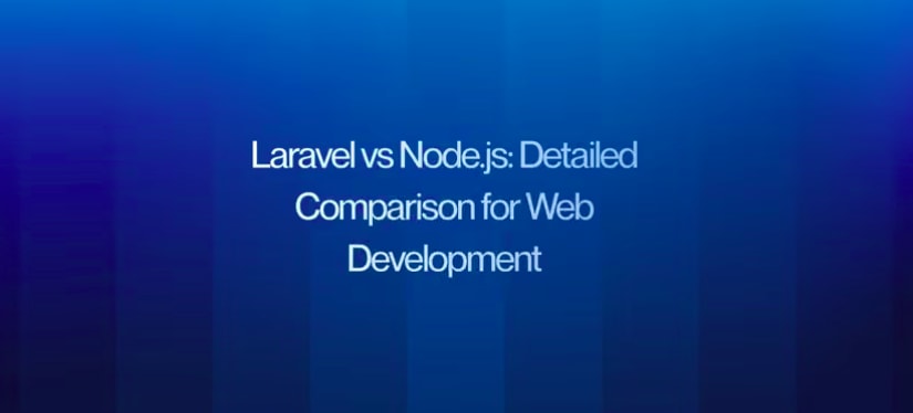 Laravel vs Node.js: Detailed Comparison for Web Development