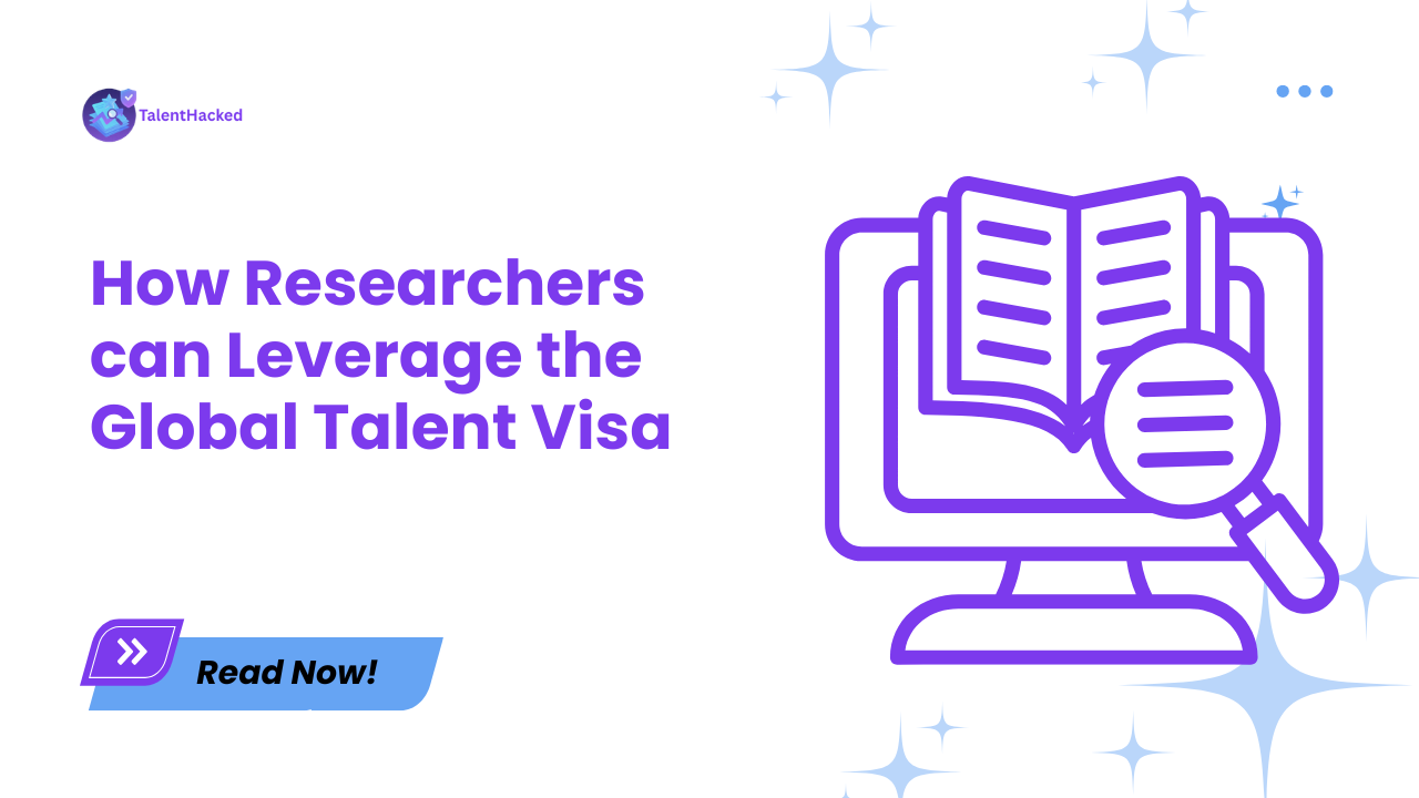 How Researchers can Leverage the Global Talent Visa