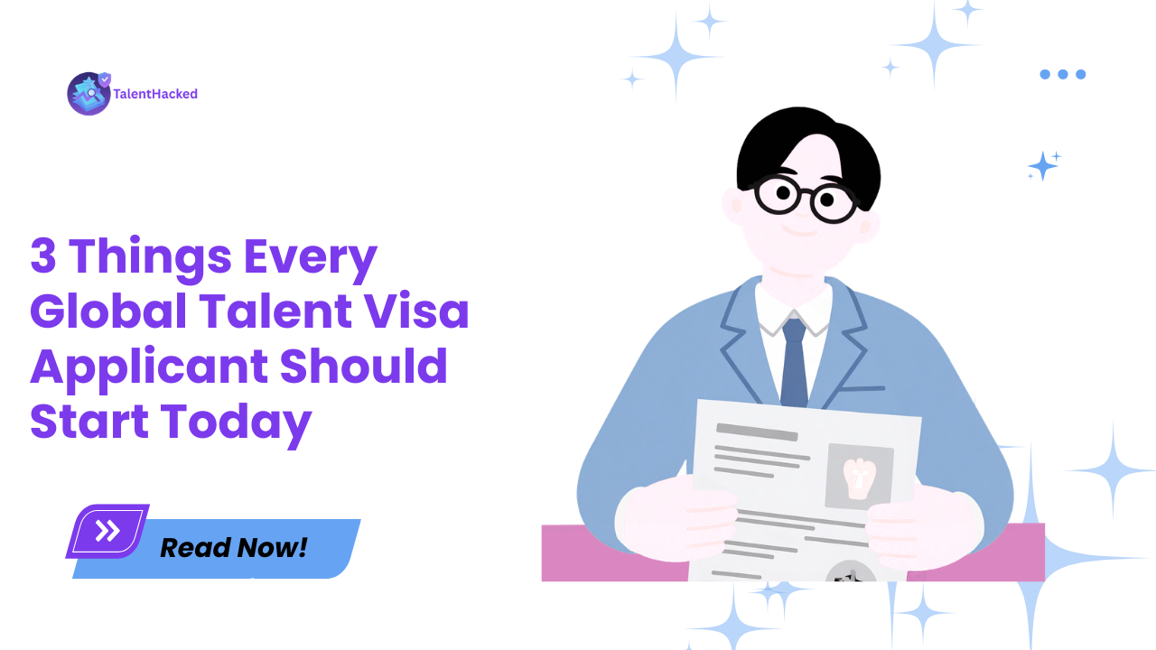 3 Things Every Global Talent Visa Applicant Should Start Today