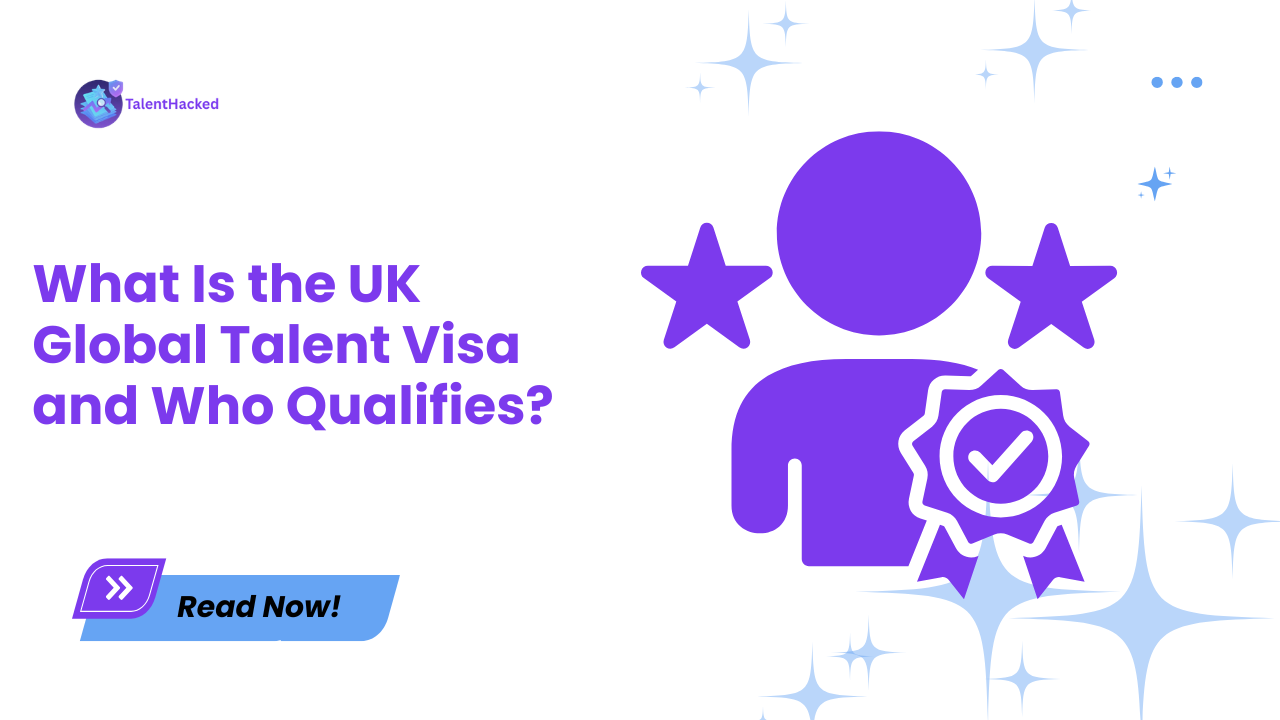 What Is the UK Global Talent Visa and Who Qualifies?