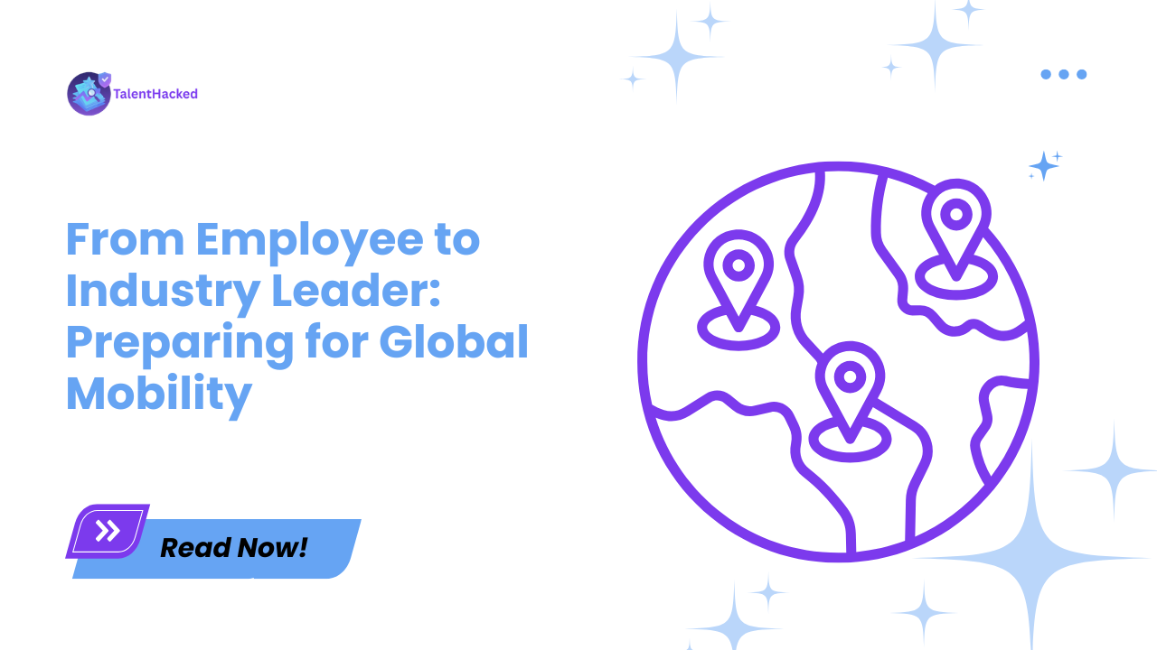 From Employee to Industry Leader: Preparing for Global Mobility