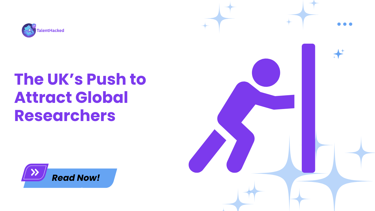 The UK’s Push to Attract Global Researchers: What it Means for International Talent