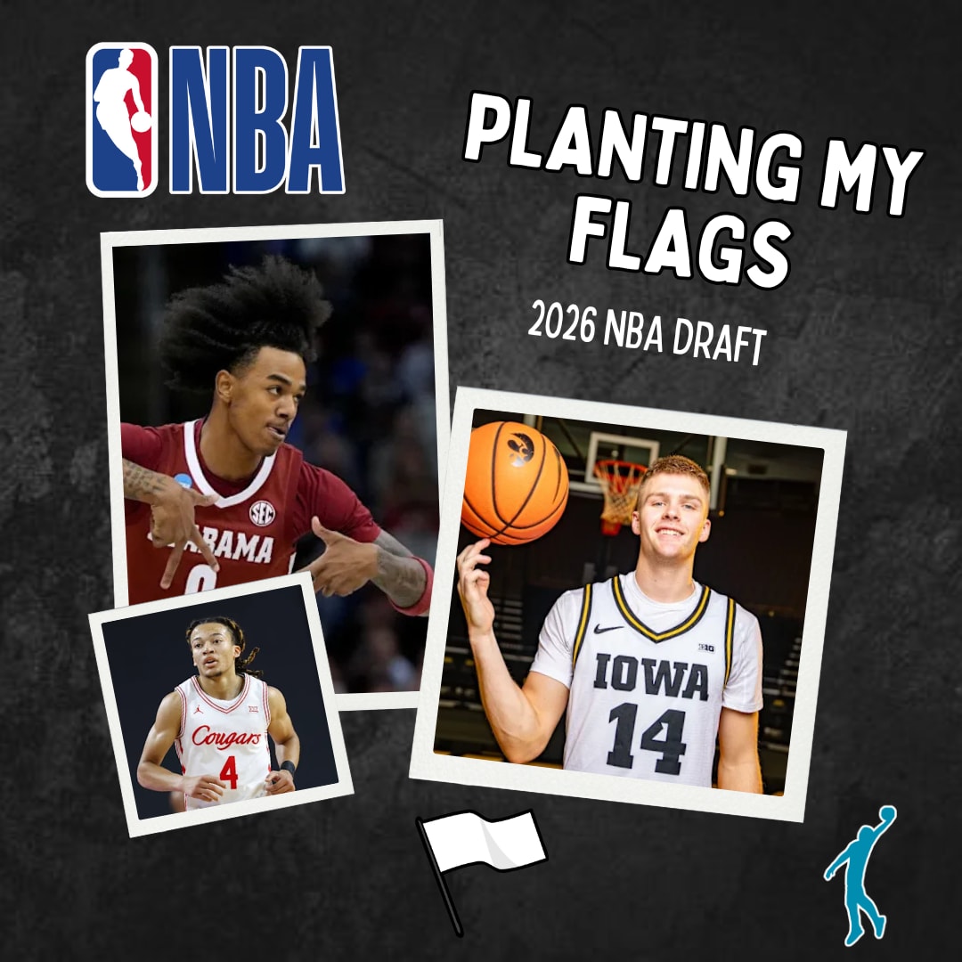 2026 NBA Draft: Planting My Flags