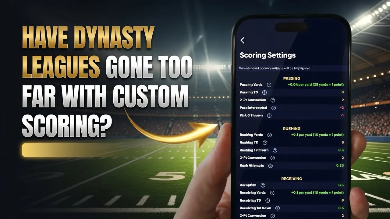 Have Dynasty Leagues Gone Too Far With Custom Scoring?