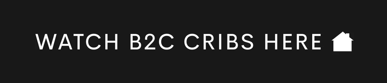 WATCH B2C CRIBS OUT HERE