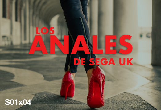 PODCAST «Los Anales de SEGA UK» Capítulo 4: Zapatos rojos