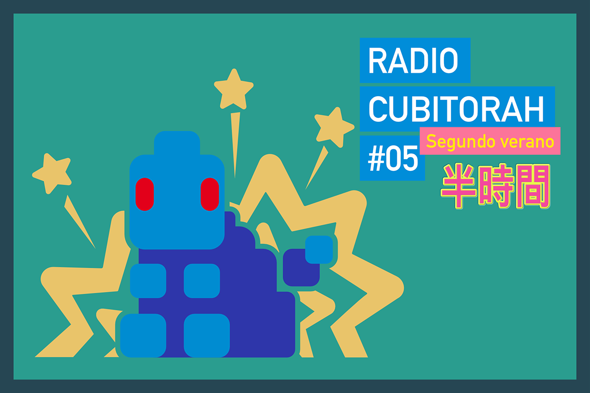 Gamerah de noche: Radio Cubitorah #5