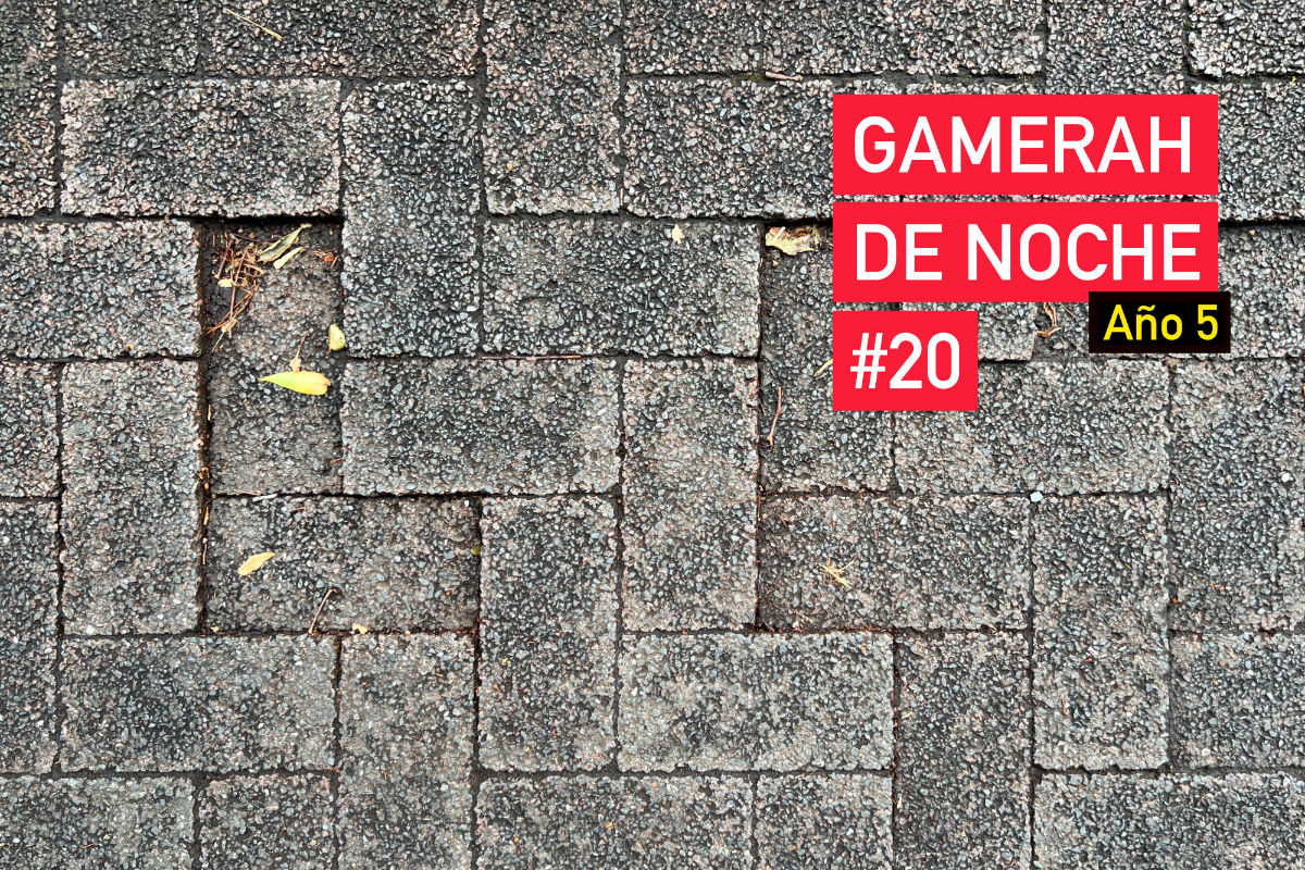 Gamerah de noche A5 #20: Acierta por detrás IX