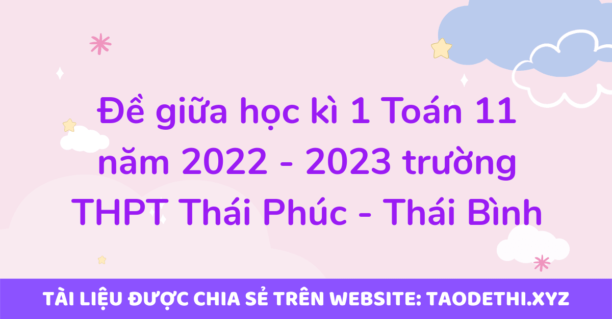 Đề giữa học kì 1 Toán 11 năm 2022 - 2023 trường THPT Thái Phúc - Thái Bình
