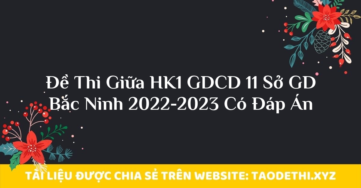 Đề Thi Giữa HK1 GDCD 11 Sở GD Bắc Ninh 2022-2023 Có Đáp Án