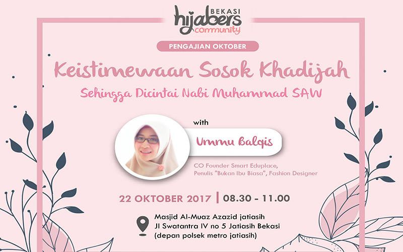 EVENT : "Keistimewaan Sosok Khadijah Sehingga Dicintai Nabi By Hijabers Community"