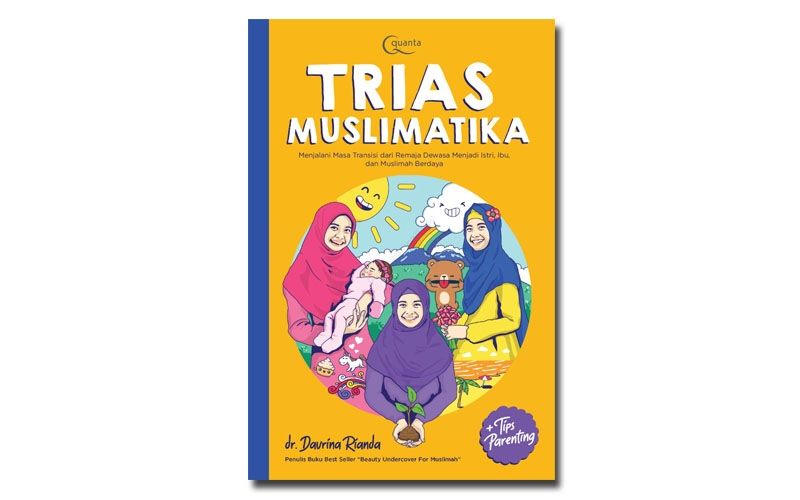 Review Buku Trias Muslimatika: Menjadi Istri, Ibu, dan Muslimah Berdaya