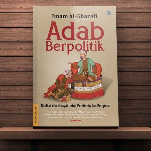 5 Nasihat Imam Al-Ghazali agar Pemimpin tak salah jalan dalam Buku Adab Berpolitik