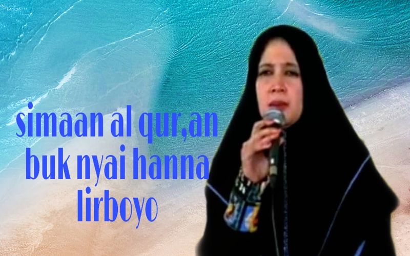 Mengenal Ummu Hanna Lirboyo; Sosok Ustadzah dan Role Model Hafizah Masa Kini
