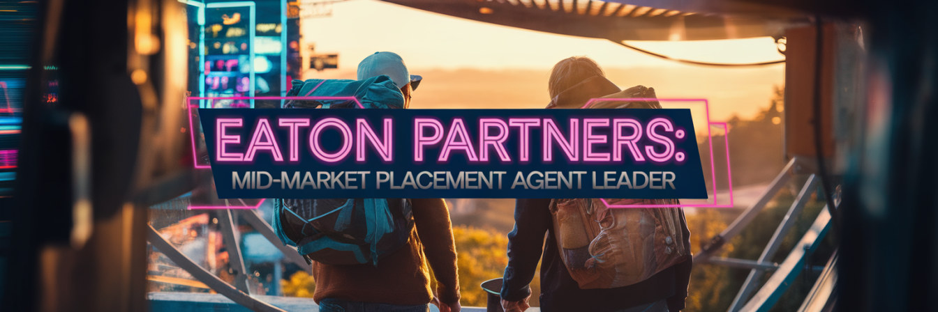 Eaton Partners: Mid-Market Placement Agent Leader