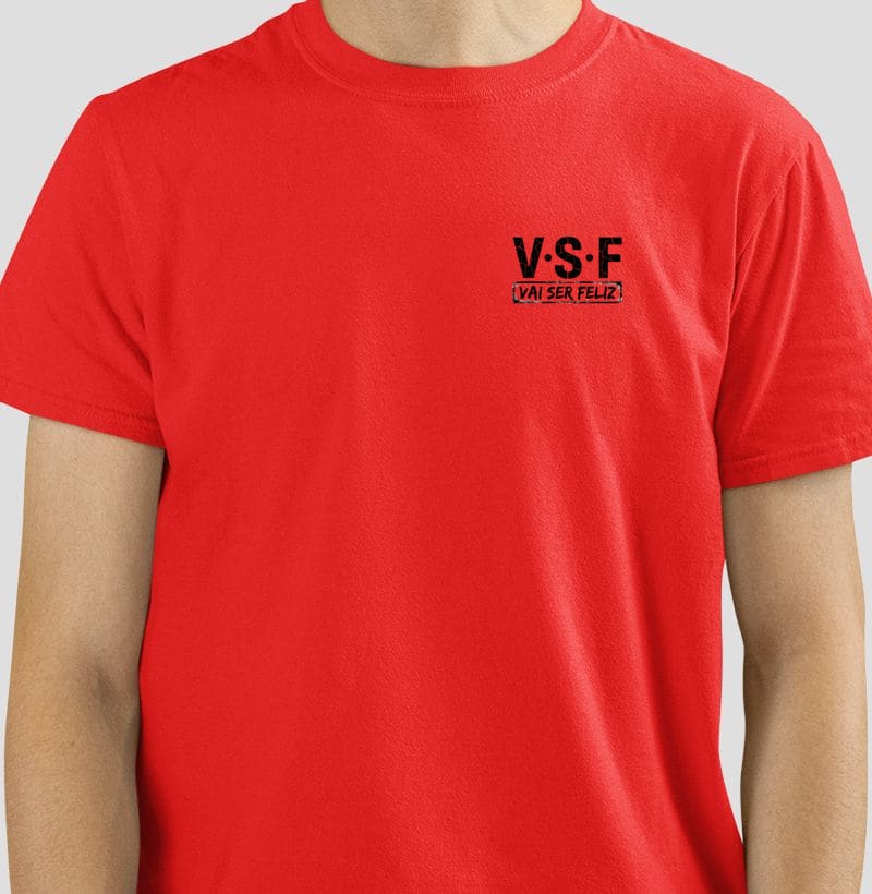 V.S.F. — Vai Ser Feliz — Camiseta