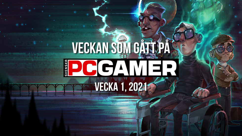 Veckan som gått på PC Gamer (v. 1, 2021)