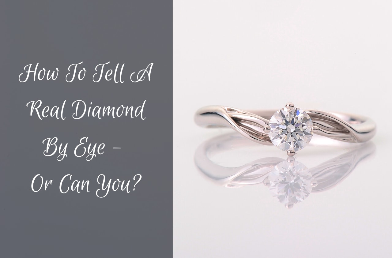 How To Tell A Real Diamond By Eye Or Can You