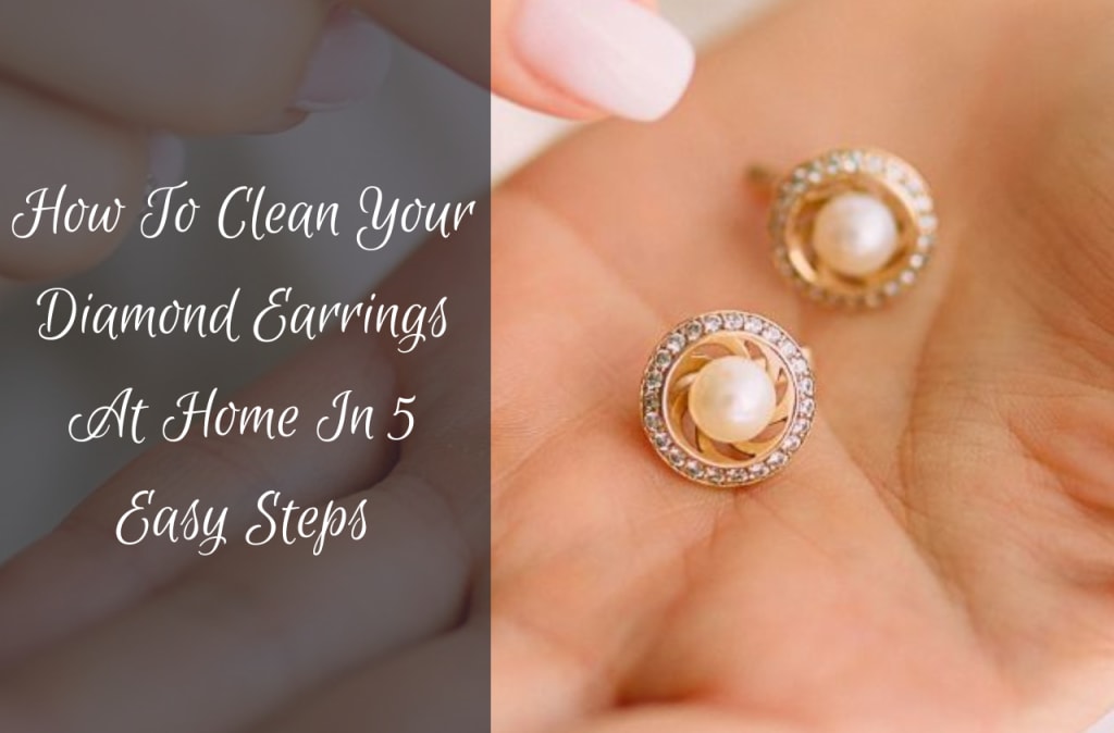 Squeaky Clean How to Keep Your Diamond Earrings Sparkling at Home  Frank  Darling