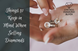 Chicago Diamond Buyer 9 Things To Keep In Mind When Selling Diamonds