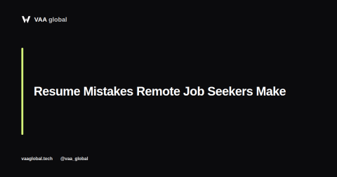 Common Resume Mistakes Remote Job Seekers Make — VAA Global
