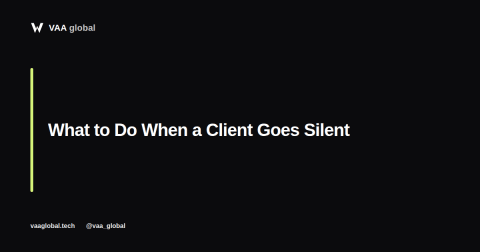 What to Do When a Client Goes Silent — VAA Global