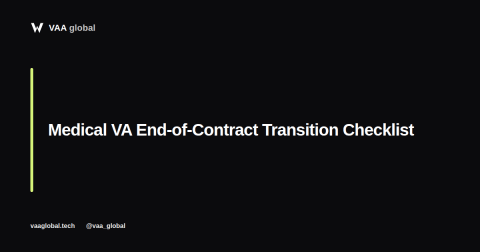 Medical Virtual Assistant End-of-Contract Transition Checklist — VAA Global