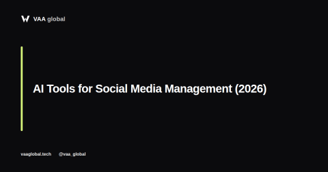 AI Tools for Social Media Management: A Practical Guide — VAA Global