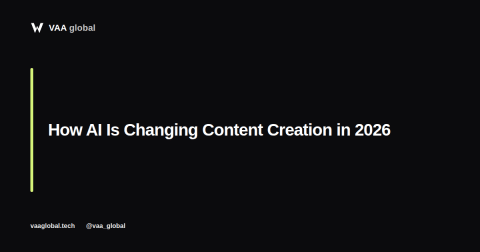 How AI Is Changing Content Creation — VAA Global