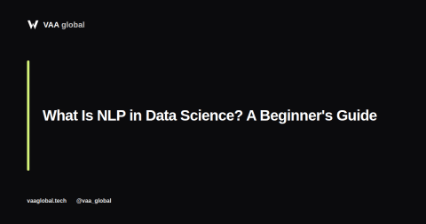 What Is NLP in Data Science? — VAA Global