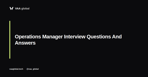 Operations Manager Interview Questions And Answers — VAA Global