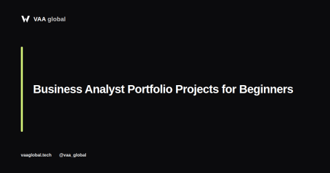 Business Analyst Portfolio Projects for Beginners — VAA Global