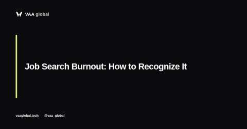 Job Search Burnout: How to Recognize and Recover — VAA Global