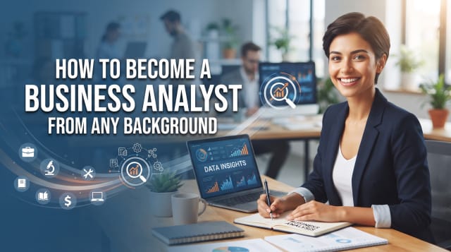 How to Become a Business Analyst From Any Background