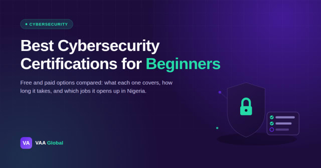 Best Cybersecurity Certifications for Beginners in Nigeria — VAA Global