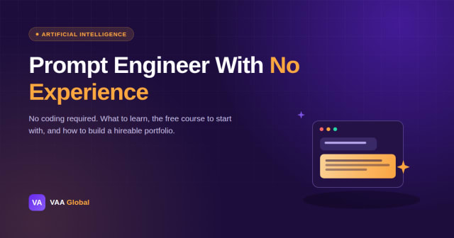 Prompt Engineer With No Experience: How to Get Started — VAA Global