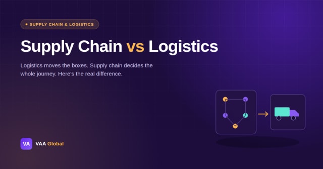 Supply Chain vs Logistics: What's the Real Difference? — VAA Global