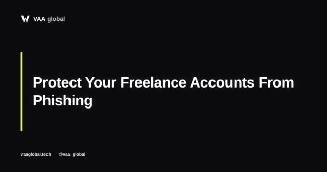 How to Protect Your Freelance Accounts From Phishing and Scams — VAA Global