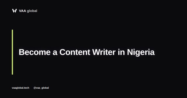 How to Become a Content Writer in Nigeria — VAA Global