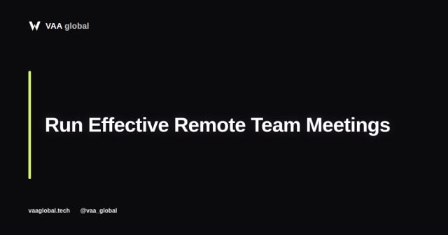 How to Run Effective Remote Team Meetings — VAA Global