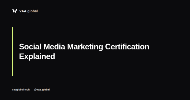 Social Media Marketing Certification: What the Course Covers — VAA Global